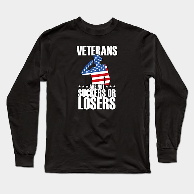 Veterans Are Not Suckers Or Losers Long Sleeve T-Shirt by lateefo